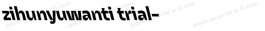 zihunyuwanti trial字体转换
